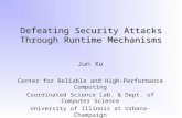 Defeating Security Attacks Through Runtime Mechanisms Jun Xu Center for Reliable and High-Performance Computing Coordinated Science Lab. & Dept. of Computer.