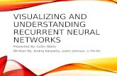 VISUALIZING AND UNDERSTANDING RECURRENT NEURAL NETWORKS Presented By: Collin Watts Wrritten By: Andrej Karpathy, Justin Johnson, Li Fei-fei.