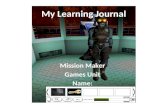 Mission Maker Games Unit Name: My Learning Journal.