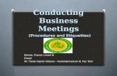 Etiquettes in Business Meeting Adherence to the proper etiquette for a business meeting establishes respect among meeting participants, helps the meeting.