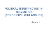 Group 1. About CONGO CONGO Civil War Intervention of IOs *PKO *MONUSCO *ICC Influence of IOs.