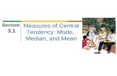 Section 3.1 Measures of Central Tendency: Mode, Median, and Mean.