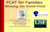 1 FCAT for Families Winning the Home Front 3500 E. Fletcher Ave., Suite 301 Tampa, FL 33613 Office: 813-558-5096 Fax: 813-396-9925 .