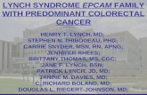 1 LYNCH SYNDROME EPCAM FAMILY WITH PREDOMINANT COLORECTAL CANCER HENRY T. LYNCH, MD; STEPHEN N. THIBODEAU, PHD; CARRIE SNYDER, MSN, RN, APNG; JENNIFER.
