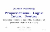 CPSC 322, Lecture 19Slide 1 (finish Planning) Propositional Logic Intro, Syntax Computer Science cpsc322, Lecture 19 (Textbook Chpt 5.1- 5.1.1 – 5.2) Oct,