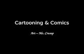 Cartooning & Comics Art – Ms. Crump. Project Requirements Character Sketches – Rough draft – Front view – Side view Character Description – Name – Personality.