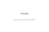 Media Can you trust the media?. Our Expectations Listen while the teacher is talking Listen while other students are talking Put up your hand if you would.