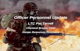 Officer Personnel Update LTC Pat Terrell Chemical Branch Chief Human Resources Command.