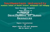 Module 6 : Development of Human Resources Report Presentation of Wayne Chavit and Karl Quipanes MBA-Ex Batch 11 Southwestern University Graduate School.