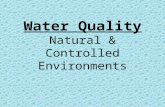 Water Quality Natural & Controlled Environments. Monitoring natural environments Photo courtesy of Melissa Gutierrez.