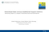 Www.gu.se Download data versus traditional impact metrics : Measuring impact in a sample of biomedical doctoral dissertations Urban Andersson, Jonas Gilbert,
