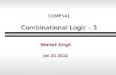 1 COMP541 Combinational Logic - 3 Montek Singh Jan 23, 2012.