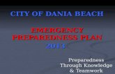 CITY OF DANIA BEACH EMERGENCY PREPAREDNESS PLAN 2013 Preparedness Through Knowledge & Teamwork
