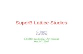 SuperB Lattice Studies M. Biagini LNF-INFN ILCDR07 Workshop, LNF-Frascati Mar. 5-7, 2007.