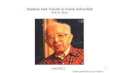 1 1916-2011 Vladeck Hall Tribute to Frank Schonfeld Feb 26, 2012 Slides gathered by Jay Hauben.