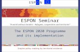 The ESPON 2020 Programme and its implementation ESPON Seminar “A world without borders - Refugees, cooperation and territories”