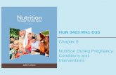 HUN 3403 Wk1 D3b Chapter 5 Nutrition During Pregnancy: Conditions and Interventions.