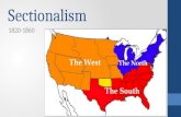 Sectionalism 1820-1860. Essential Question Compare and contrast the characteristics and influences of the three major sections of the United States by.