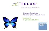 Darren Entwistle Member of the TELUS Team New York September 29, 2003.