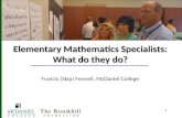 1 Elementary Mathematics Specialists: What do they do? Francis (Skip) Fennell, McDaniel College.