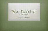 You Trashy! Kelly Maxwell & Sherif Mabrouk. But what does it mean?  Wastes are materials that are not prime products for which the generator has no further.