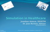 Jonathan Atzmon, ISE/ETM Dr. Joan Burtner, Advisor Last Revised 03/03/15 Atzmon ETM 691.001, Simulation in Healthcare, Spring 2015, Dr. Joan Burtner 1.