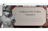 Cadency for Entity Viewers Sony Pictures Entertainment’s Financial Close Management Tool.