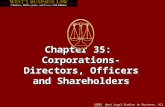 ©2001 West Legal Studies in Business. All Rights Reserved. Chapter 35: Corporations-Directors, Officers and Shareholders.