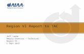 Region VI Report to TAC Jeff Laube Deputy Director – Technical Region VI 1 Sept 2015.