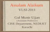 112/22/2015 Assalam Alaikum VLSI-2011 Gul Munir Ujjan (Assistant Professor) CISE Department, NEDUET Karachi.