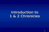 1 Introduction to 1 & 2 Chronicles. 2 1 & 2 Chronicles  Originally one book in the Hebrew O.T.  Split into two books in the Greek Septuagint  Organized.