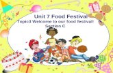 Unit 7 Food Festival Topic3 Welcome to our food festival! Section C.