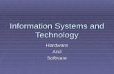 Information Systems and Technology HardwareAndSoftware.