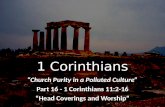 1 Corinthians “Church Purity in a Polluted Culture” Part 16 - 1 Corinthians 11:2-16 “Head Coverings and Worship”