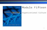 1 Module Fifteen Organizational Culture. 2 3 CULTURE (1) “Culture consists in patterned ways of thinking, feeling and reacting, acquired and transmitted.