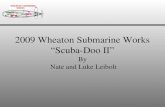 2009 Wheaton Submarine Works “Scuba-Doo II” By Nate and Luke Leibolt.