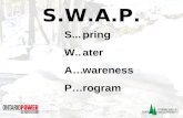 S.W.A.P. S... W.. A… P… pring ater wareness rogram.