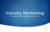 Convey Marketing Presented by Brent Palmer and Bruce Ahern.