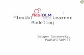 : Flexible Open Learner Modeling Sergey Sosnovsky, PAWS@SIS@PITT.