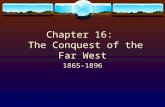 Chapter 16: The Conquest of the Far West 1865-1896.