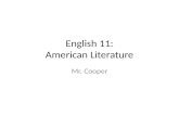 English 11: American Literature Mr. Cooper. AIM: What is American Literature? Define: AMERICA Name 20 American Authors Name 5 American literary movements.