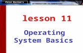 Lesson 11 Operating System Basics. Resource Manager - Resource include: CPU, memory, disk, network - OS allocates and de-allocates these resources Virtual.