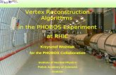 October 2005K.Woźniak TIME 20051 ‘ Vertex Reconstruction Algorithms in the PHOBOS Experiment at RHIC Krzysztof Woźniak for the PHOBOS Collaboration Institute.