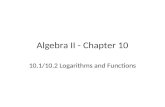 Algebra II - Chapter 10 10.1/10.2 Logarithms and Functions