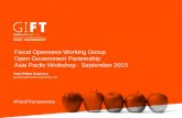 Fiscal Openness Working Group Open Government Parternship Asia Pacfic Workshop - September 2015 Juan Pablo Guerrero guerrero@fiscaltransparency.net #FiscalTransparency.