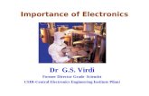 Importance of Electronics Dr G.S. Virdi Former Director Grade Scientist CSIR-Central Electronics Engineering Institute Pilani.