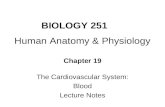 BIOLOGY 251 Human Anatomy & Physiology Chapter 19 The Cardiovascular System: Blood Lecture Notes.