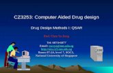 CZ3253: Computer Aided Drug design Drug Design Methods I: QSAR Prof. Chen Yu Zong Tel: 6874-6877 Email: csccyz@nus.edu.sg  Room.
