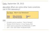 Date: September 28, 2015 Aim #10: What are some other tools scientists use in the laboratory? HW: 1) Complete practice questions- “Tools of Biologist”