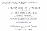 5 Questions on Official Statistics in the Big Data Era Emmanuel Letouzé PhD Candidate, UC Berkeley Fellow, Harvard Humanitarian Initiative Non-Resident.